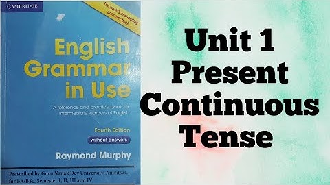 Unit 1 Present Continuous Tense English Grammar in Use by Raymond Murphy for BA Sem 1 GNDU