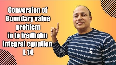 boundary value problem in to fredholm integral equation/L 14/ linear integral  equation msc maths