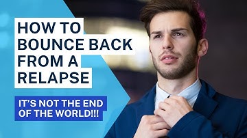 Bouncing Back From a Slip Up: Overcoming Alcohol Relapse