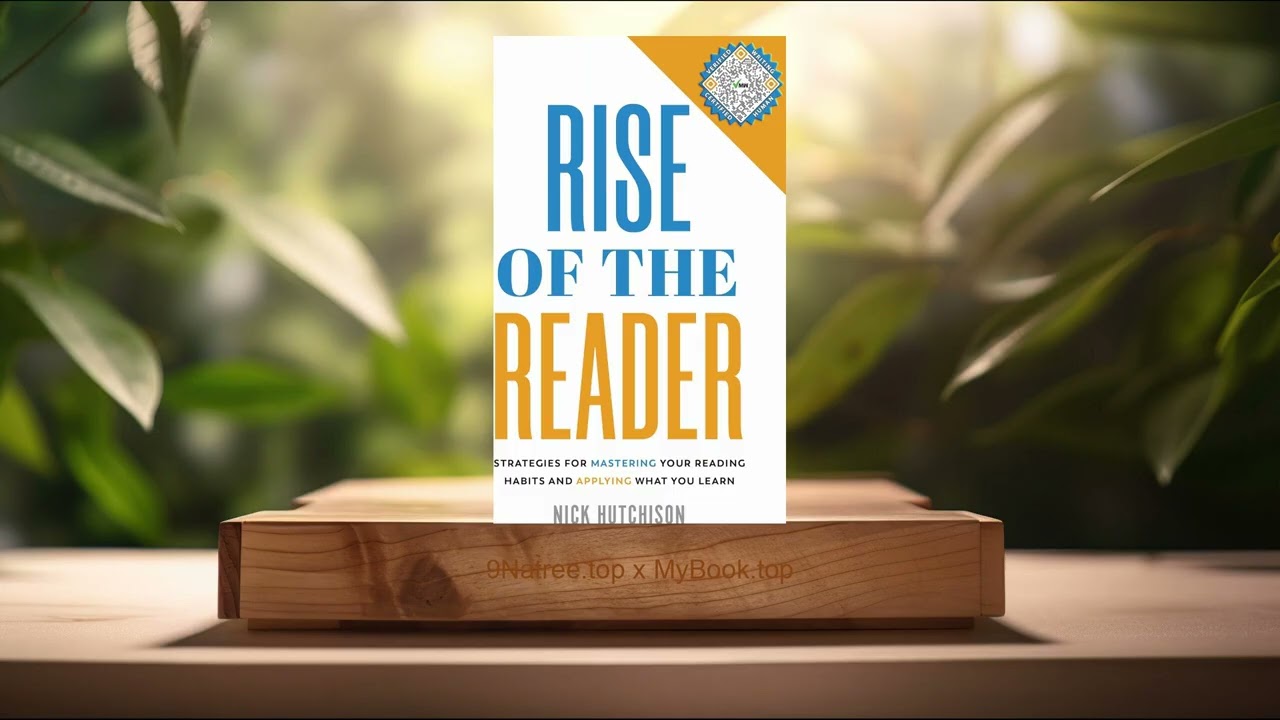 [Review] Rise of the Reader (Nick Hutchison) Summarized