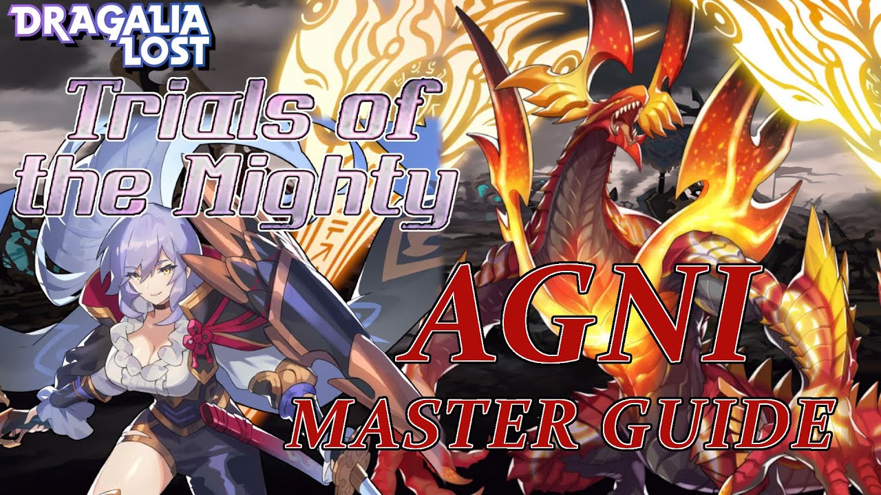 Dragalia Lost Agni Master Trials Of The Mighty Guide Team 
