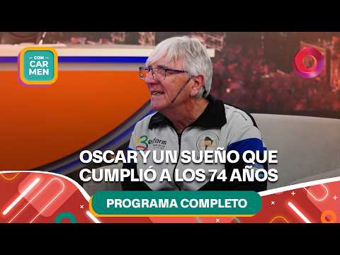 Oscar y un sueño que cumplió a los 74 años | #ConCarmen Completo - 19/10 - El Nueve