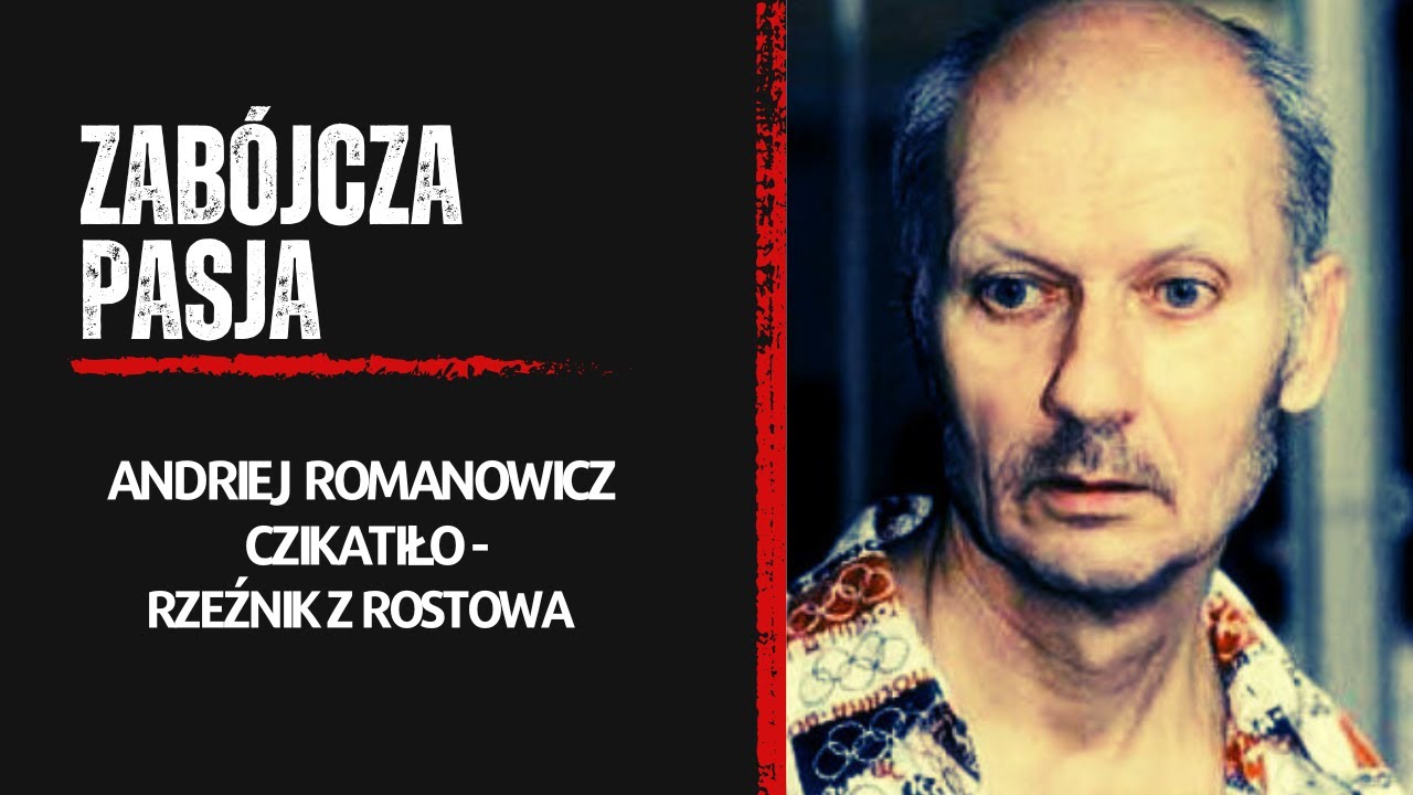 Andriej Romanowicz Czikatiło- NAJGORSZY oprawca w historii Rosji. #1