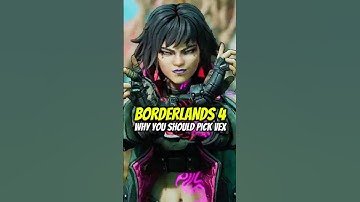 This Is Why You Should Pick Vex In Borderlands 4!