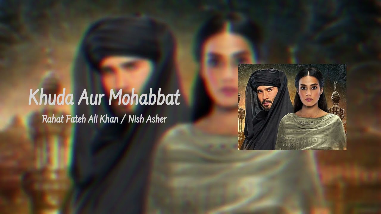 Khuda Aur Mohabbat  OST  Rahat Fateh Ali Khan  Nish Asher  Audio  Lyrics
