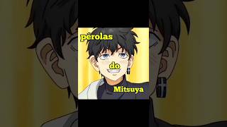 Pérolas Do Mitsuya Tokyo Revengers