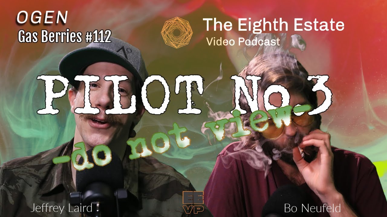 The Eighth Estate - Pilot3 | OGEN | Gas Berries 