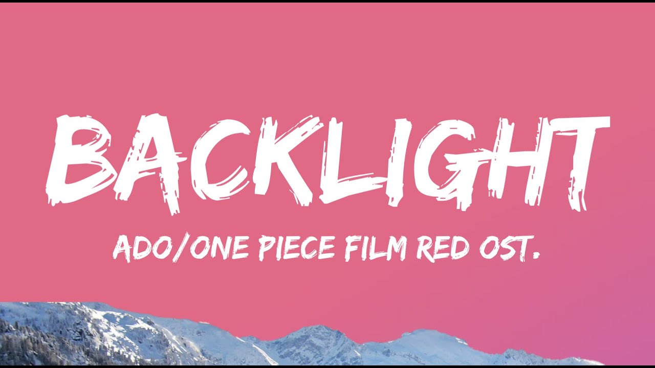 ADO - BACKLIGHT One Piece Film Red OST [ Lyrics Video ]