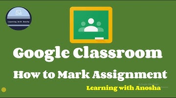 How to Mark Assignment in Google Classroom