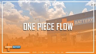 County Battery Services - One Piece Flow