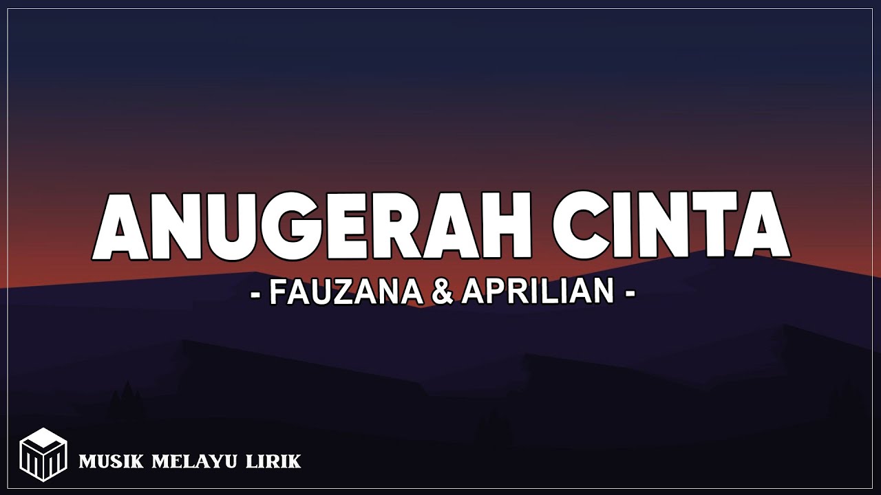 Fauzana & Aprilian - Anugerah Cinta (Lirik Lagu)