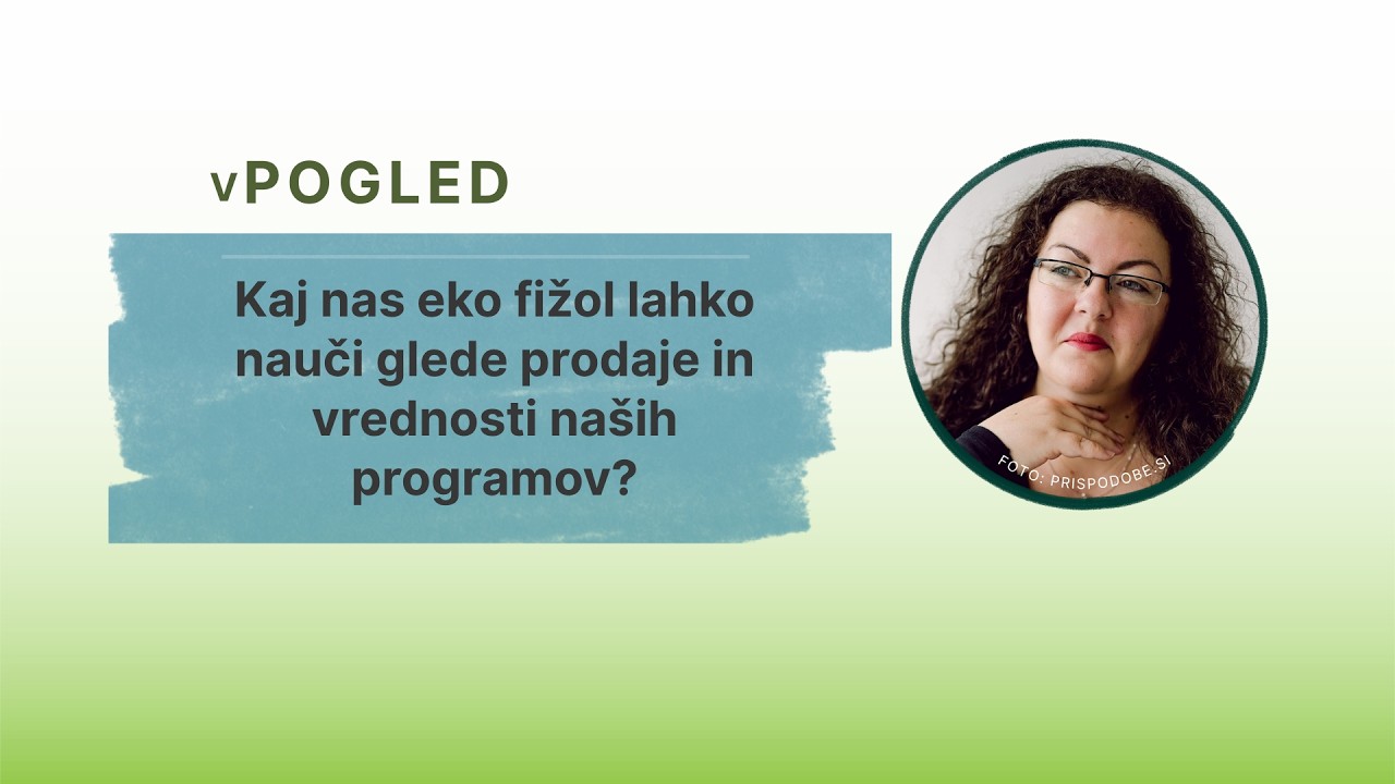 Kaj nas eko fižol lahko nauči glede prodaje in vrednosti naših programov?