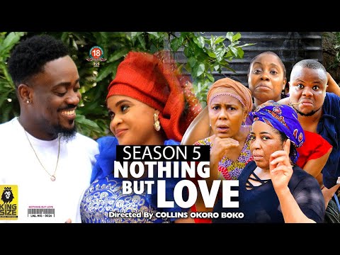 NOTHING BUT LOVE (SEASON 5) {NEW TRENDING MOVIE} - 2022 LATEST NIGERIAN NOLLYWOOD MOVIES