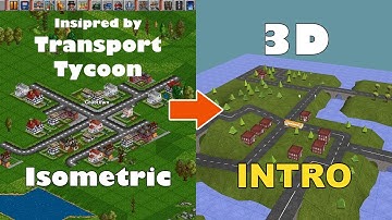 Recreating Transport Tycoon in 3D? [Intro video]