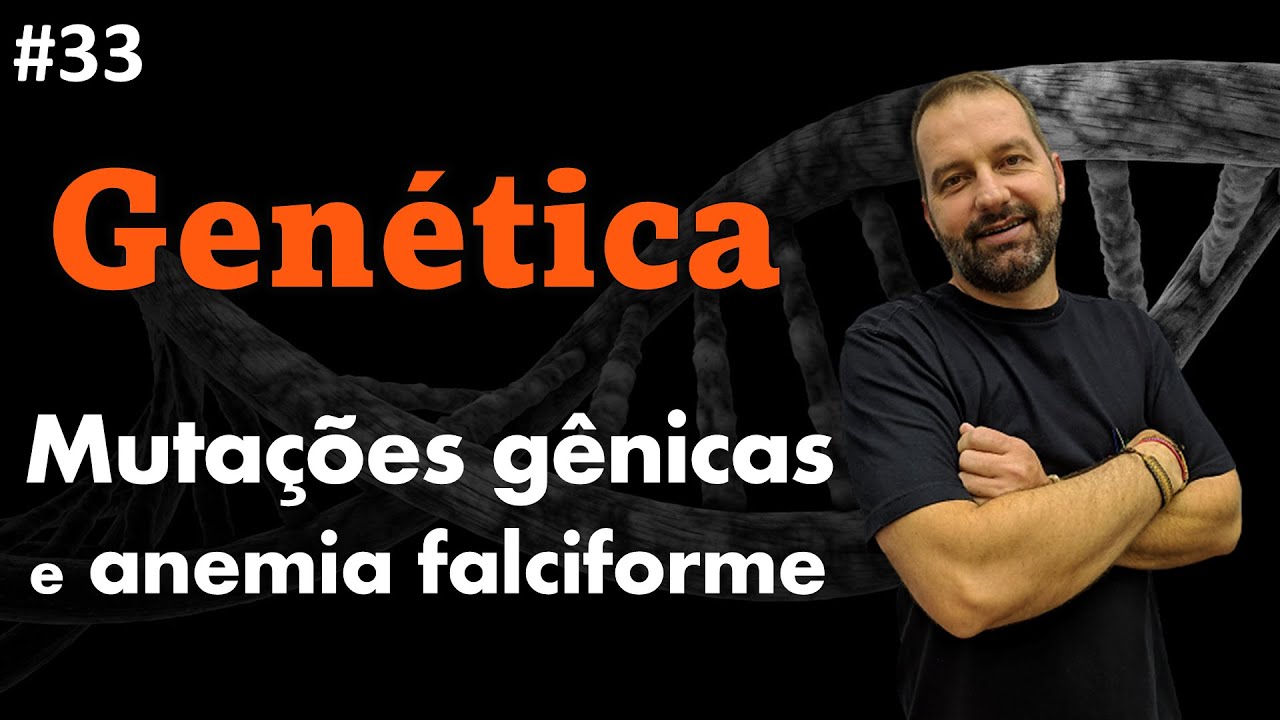 Mutações gênicas e Anemia falciforme