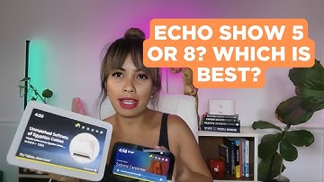 Amazon Echo Show 5 vs Echo Show 8 – Which is the Better Smart Display?