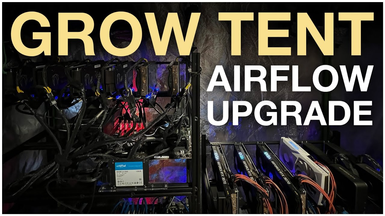 GPU Mining Grow Tent Upgrades YouTube