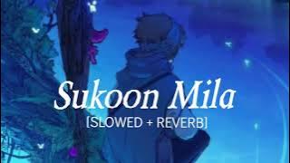 Sukoon Mila [Slowed Reverb] - Music Zone