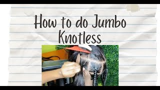 Jumbo Knotless Tutorial: 2 Different methods to SLICKED Roots!