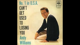 Andy Williams - Can't Get Used To Losing You