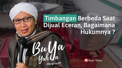 Timbangan Berbeda Saat Dijual Eceran, Bagaimana Hukumnya ?  - Buya Yahya Menjawab