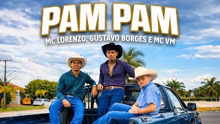 MC Lorenzo, Gustavo Borges, MC VM - PAM PAM (Videoclipe Oficial) DJ Chulo