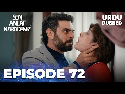 Sen Anlat Karadeniz I Urdu Dubbed - Episode 72