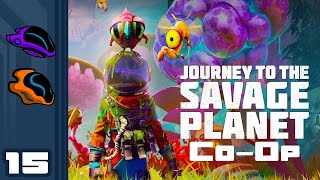 Let's Play Journey to the Savage Planet - Part 15 - Cheese It!
