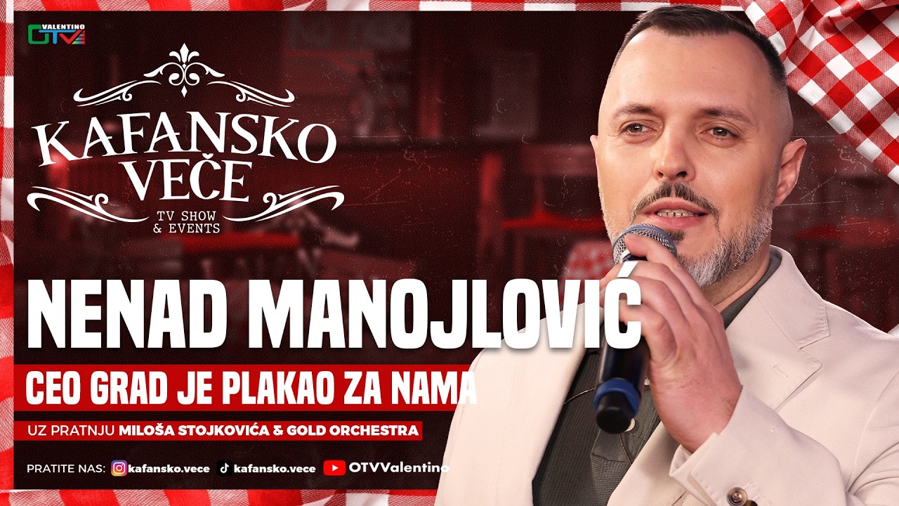 NENAD MANOJLOVIC - CEO GRAD JE PLAKAO ZA NAMA | UZIVO | ORK. MILOS STOJKOVIC I GOLD | 2026 | KV