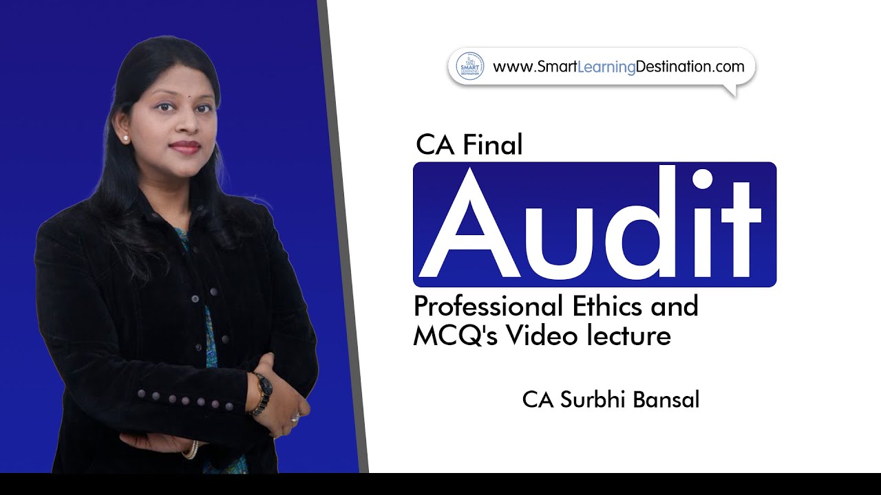 CA Final Audit Professional Ethics and MCQ's Video lecture by CA Surbhi ...