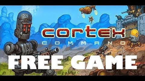 FREE STEAM GAME | Cortex Command