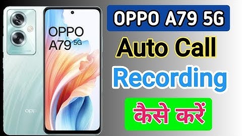 Oppo A79 5G Me Auto Call Recording Kaise Kare | How to automatically all call record in oppo a79 5g