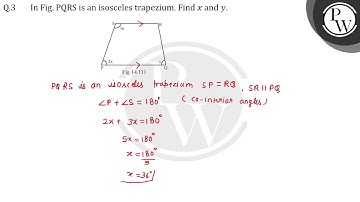 In Fig, PQRS is an isosceles trapezium. Find x and y. ....