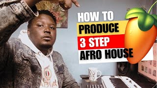 How To Produce 3 Step Afro House In FL Studio Tutorial, Morda, Thakzin, ATmos Blaq