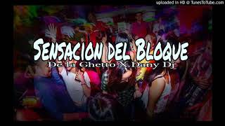 La Sensación Del Bloque Remix ✘ De La Gheto ✘ Randy ✘ Dany Dj [Fiestero Remix]