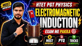 Electromagnetic Induction Complete | HTET PGT Physics | Faraday's Law & Lenz's Law | PYQ + Tricks