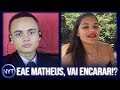 Matheus Verçosa responde Tigresa Vip após receber convite para estrelar filme com a atriz