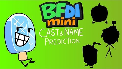 BFDI Mini Season 9 CAST and NAME Prediction