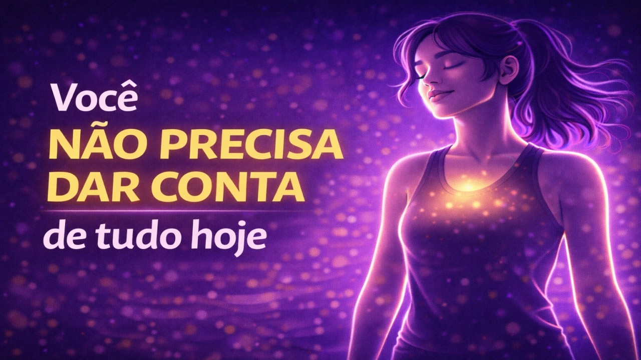 Você Não Precisa Dar Conta de Tudo Hoje | Música Para Desacelerar e Respirar