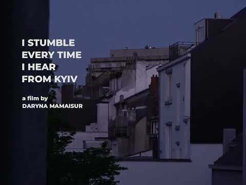 Trailer | I Stumble Every Time I Hear From Kyiv | Daryna Mamaisur