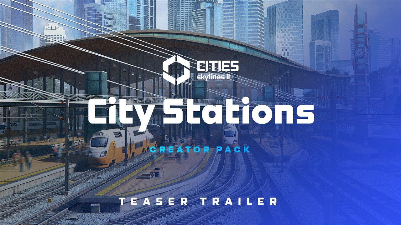 City Stations Creator Pack | Trailer | Cities: Skylines II