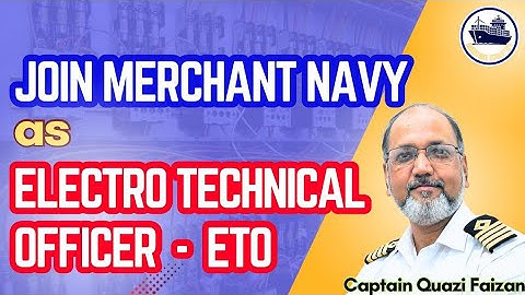 Join Merchant Navy as ETO /Electrical Officer 