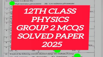12th class physics group 2 paper solved mcqs 2025 2nd year physics group 2 paper 2025