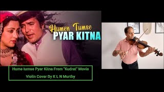 Hume Tumse Pyar Kitna | Violin Cover by K L N Murthy