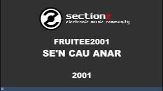 Fruitee2001 - Se'n Cau Anar (2001)