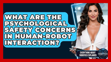 What Are The Psychological Safety Concerns In Human-robot Interaction?