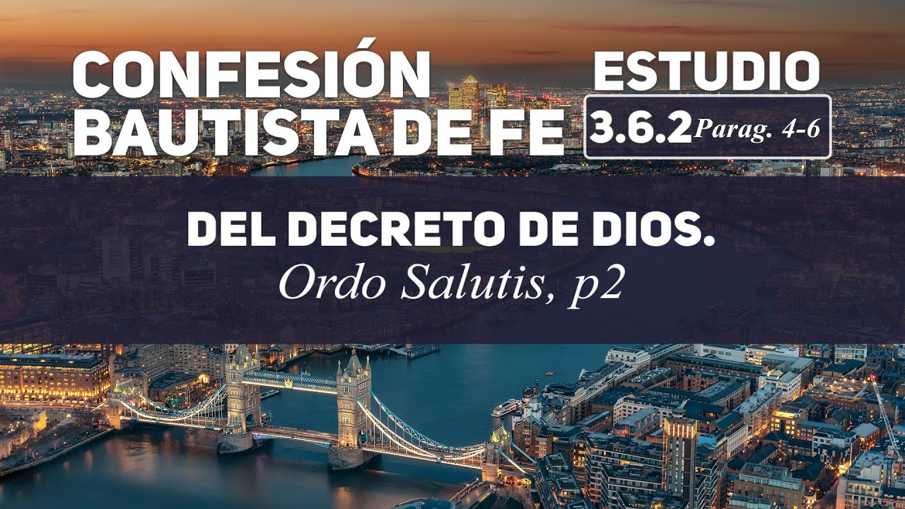 Ordo Salutis u Orden de la Salvación, p2 - YouTube