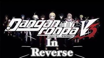 Danganronpa V3 Opening in Reverse || Danganronpa V3: Killing Harmony