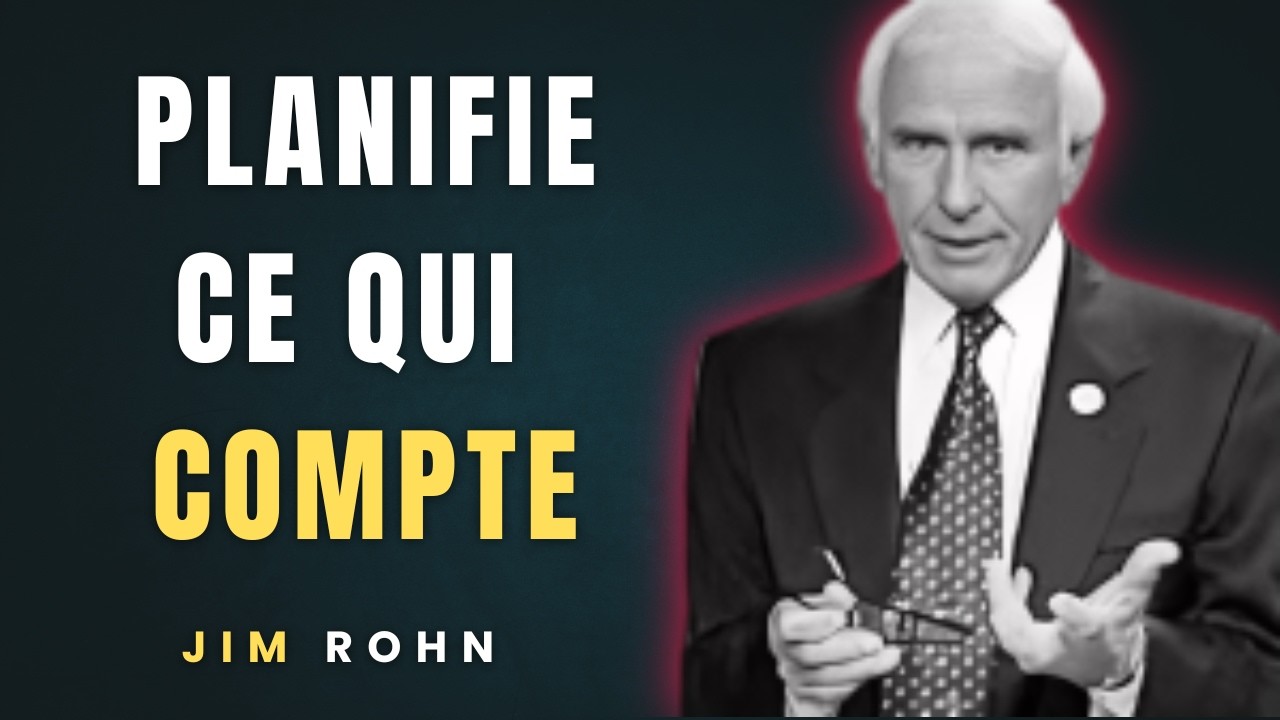 Tu veux réussir ? Planifie ce qui compte – Leçon de vie de Jim Rohn