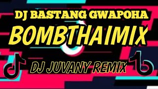 DJ BASTANG GWAPOHA BOMBTHAIMIX TIKTOK TRENDING 2024  / DJ JUVANY REMIX